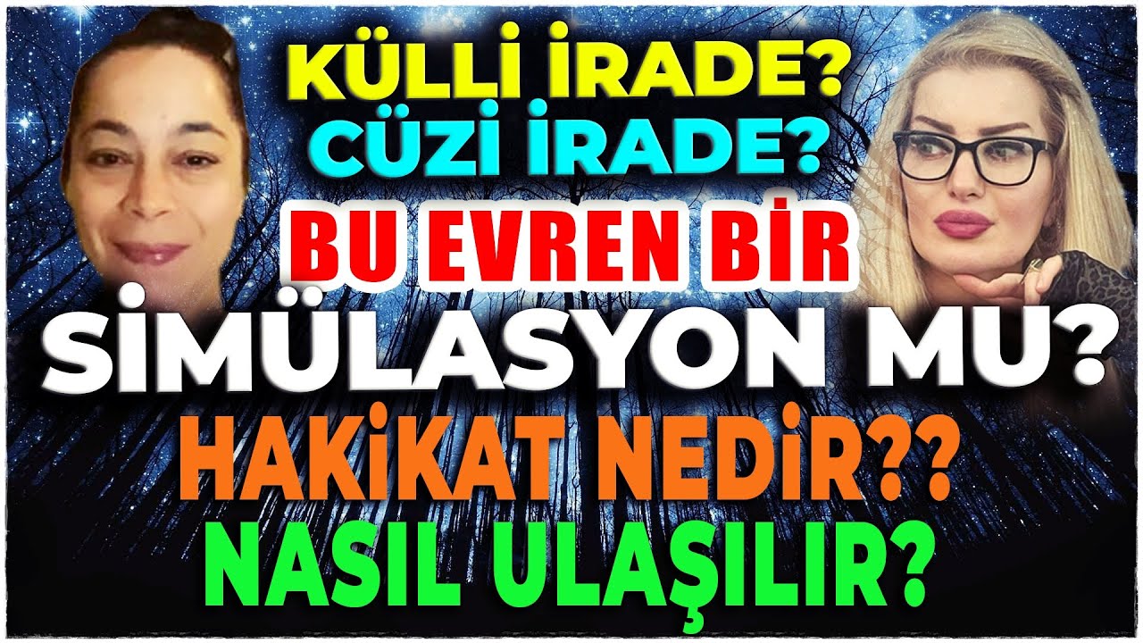 Bu Evren Bir SİMÜLASYON Mu ? Külli İrade ve Cüzi İrade? Hakikaat Nedir? @Hakikatin Işığında