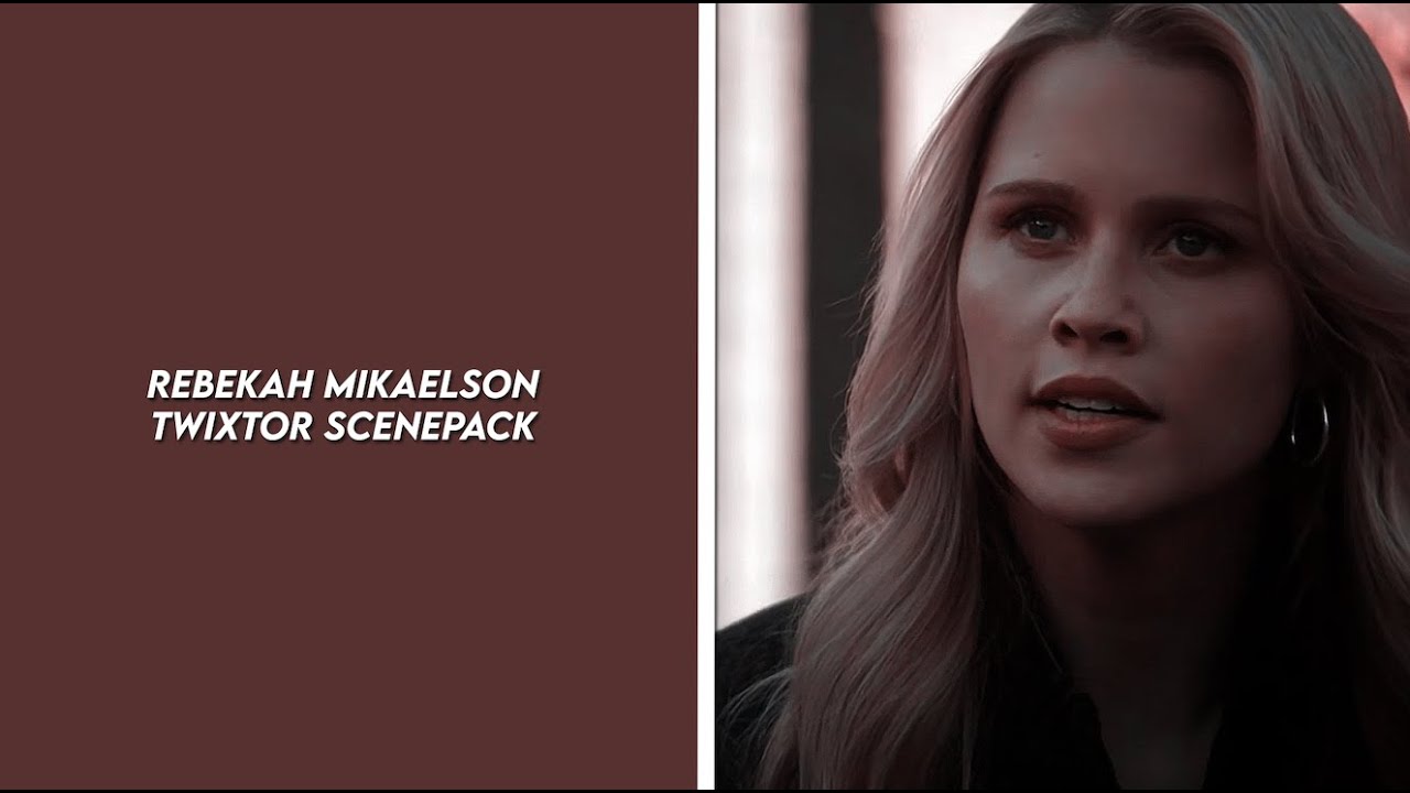 rebekah mikaelson twixtor scenepack