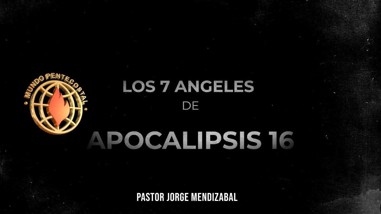 Los 7 Ángeles de Apocalipsis 16 - 🟠2/8/2023🟠