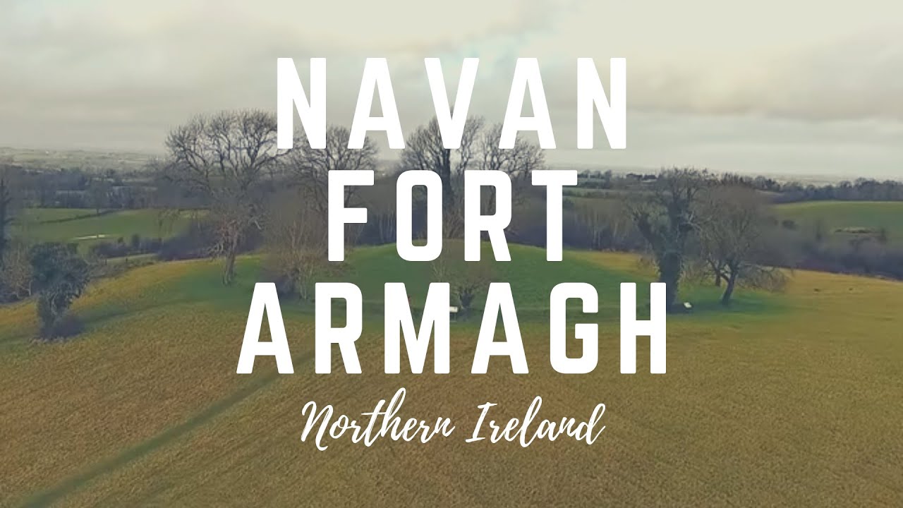 Navan Fort Armagh - Navan Fort Archaeology to Celtic Myths