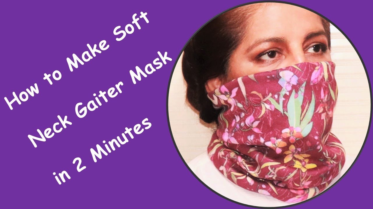 Neck Gaiter Face Mask in 2 Minutes- Face Mask No Elastic Sewing Tutorial with Soft Stretchable Cloth