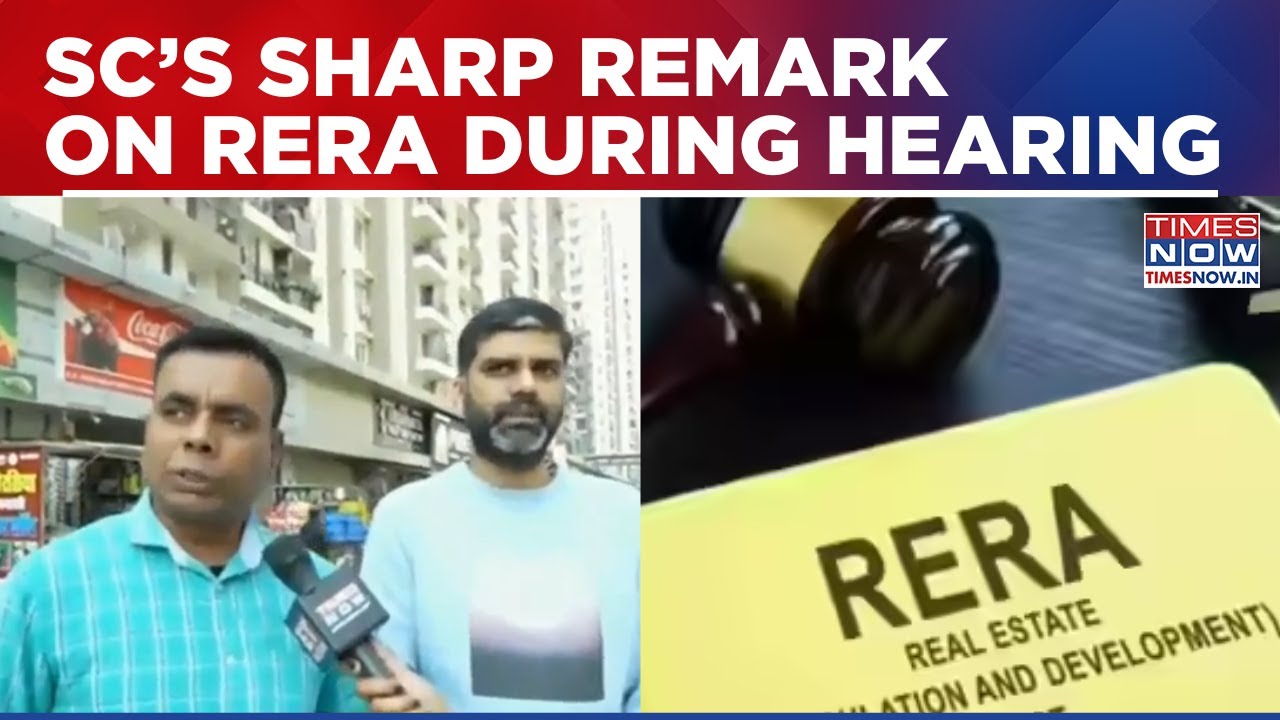 Supreme Court Questions RERA Authorities, Says They Should Be Abolished If They Only Help Builders