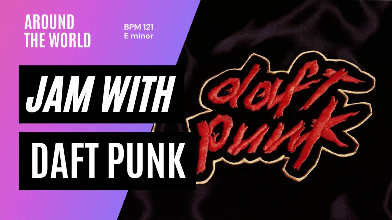 Jam with Daft Punk "Around the World"  - Tempo BPM 121 - E minor 