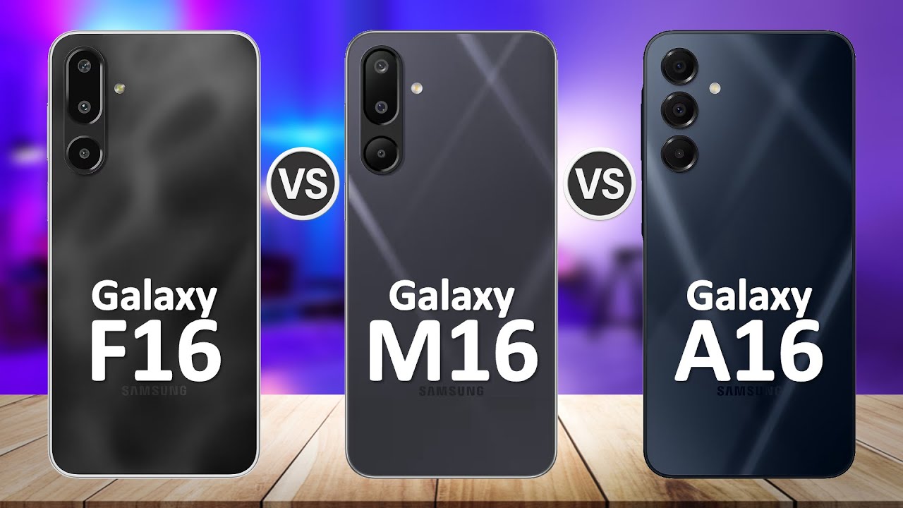 Samsung Galaxy F16 VS Samsung Galaxy M16 VS Samsung Galaxy A16