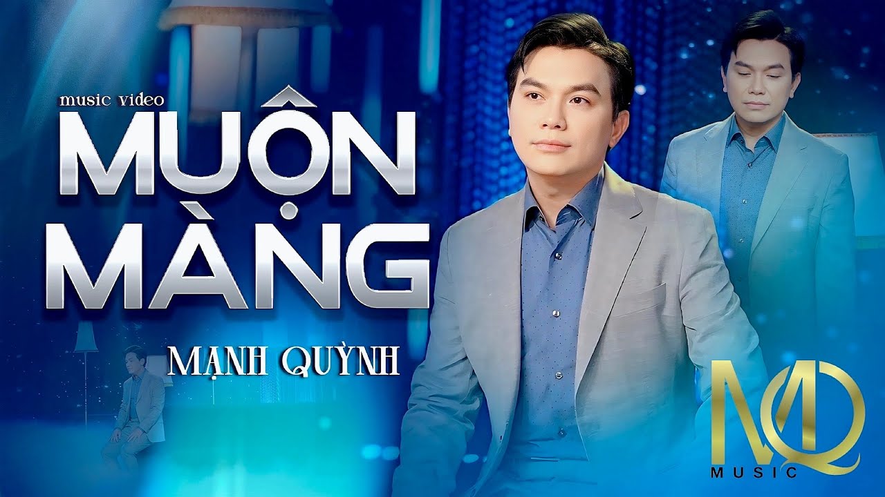 MUỘN MÀNG - Sáng tác: Mạnh Quỳnh (Music Video)