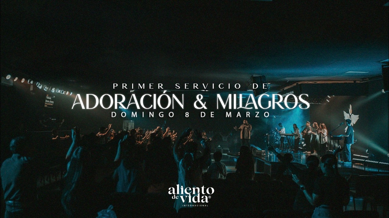 Servicio de Adoración y Milagros 09:00 HRS | Domingo 08 de Marzo 2026