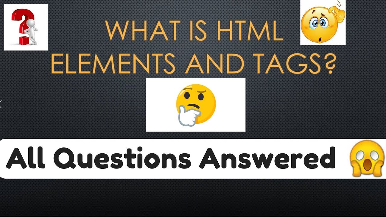 What is HTML Elements and Tags (Detailed)