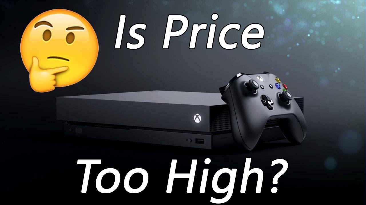 Was The Xbox One X Priced Too High?
