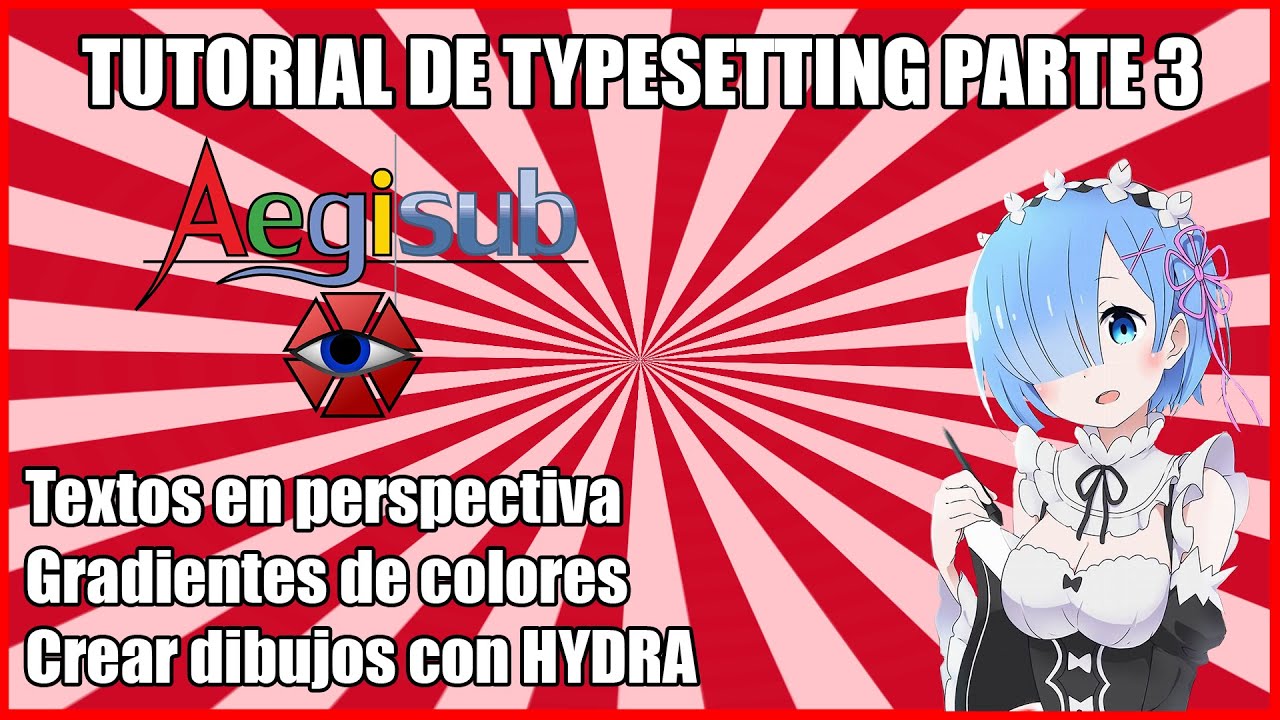 Tutorial Typesetting de ANIME con Aegisub Parte 3: Textos en Perspectiva, Gradiente Colores, HYDRA