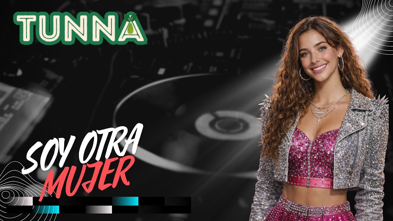 TUNNA - SOY OTRA MUJER  (VIDEO CLIP)