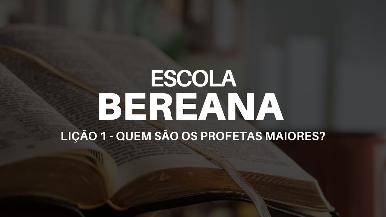 Escola Bereana | Lição 1 - Quem são os Profetas Maiores? | Pr. Ricardo Silva