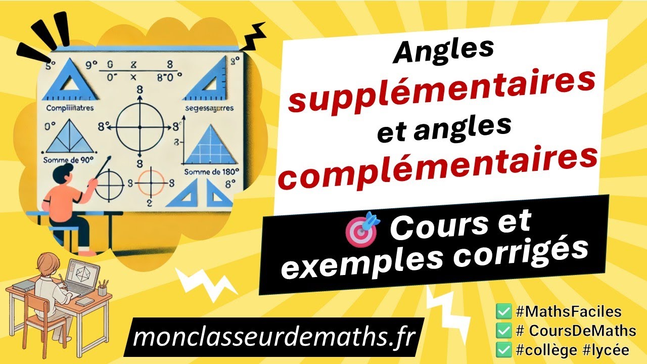 Angles Supplémentaires et Complémentaires : Explications et Exemples 📐