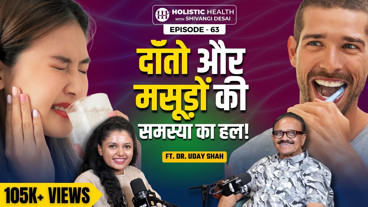 The Truth About Oral Health Must-Know Tips for Healthy Teeth! | Shivangi Desai Podcast