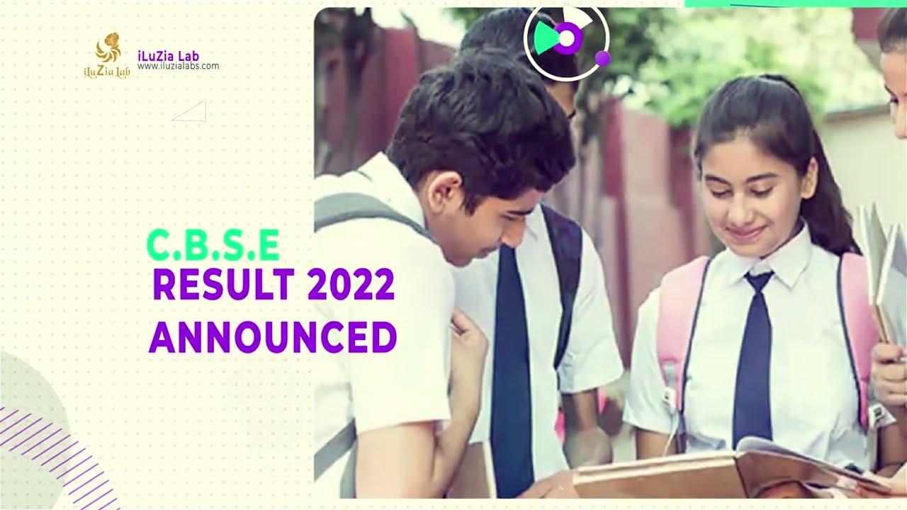 Central Board of Secondary Education (CBSE) Result 2022  | iLuZia Lab