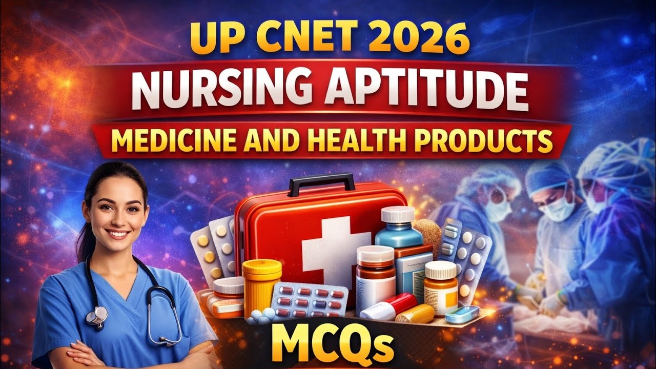 UP CNET 2026 | Nursing Aptitude – Medicine & Health Products | Most Important MCQs | ANM GNM