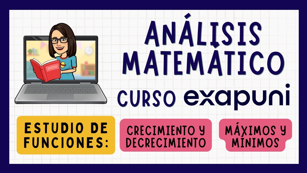 🔵 Estudio de FUNCIONES: Intervalos de crecimiento y decrecimiento. Máximos y mínimos.