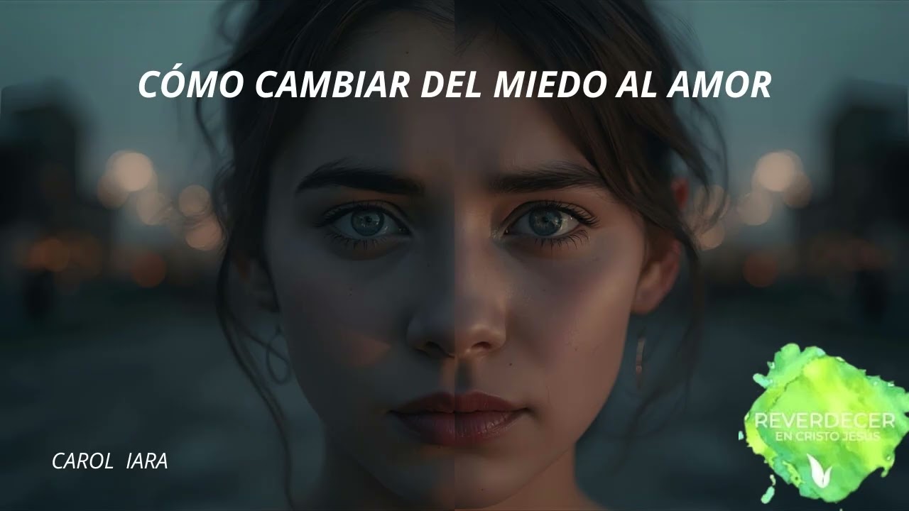 CÓMO CAMBIAR DEL MIEDO AL AMOR ✨️🤍🍀
