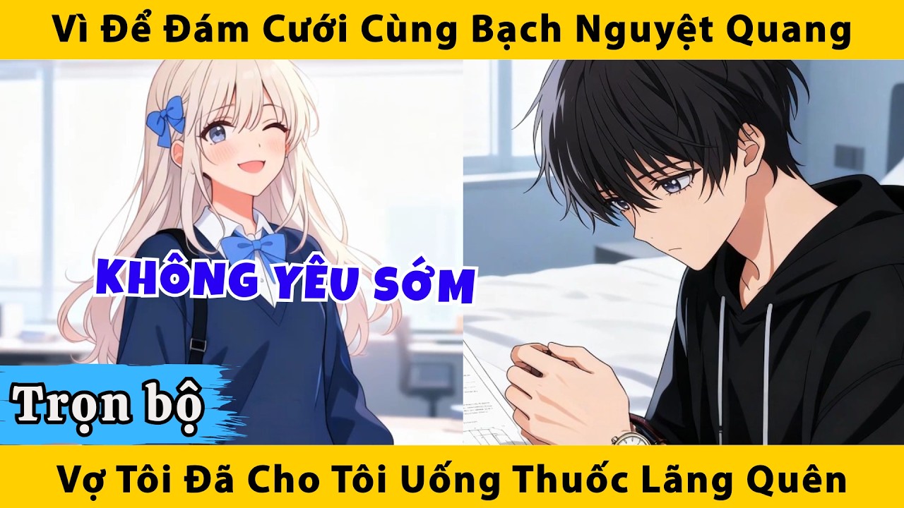 Trọn bộ | Vi để đám cưới cùng bạch nguyệt quang vợ tôi đã cho tôi uống thuốc lãng quên