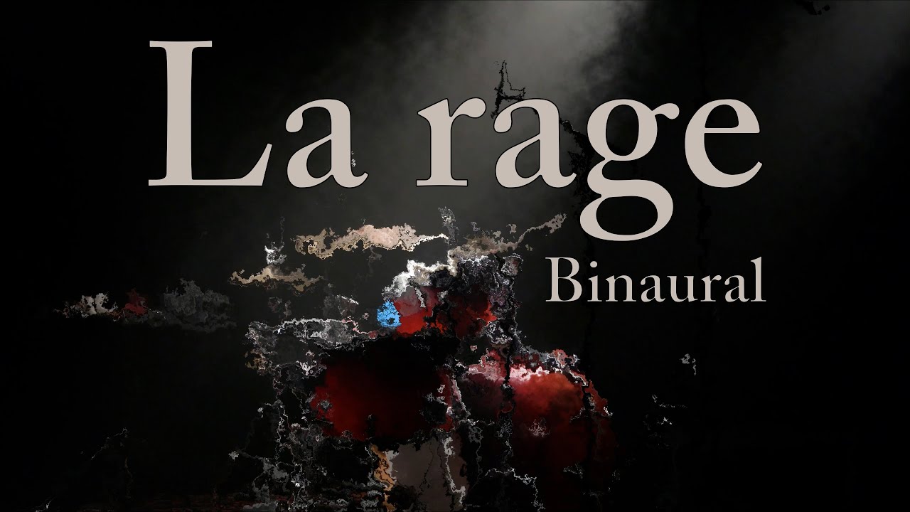La rage by Pierre Alexandre Tremblay, performed by Martin Daigle [Binaural headphone MIX]