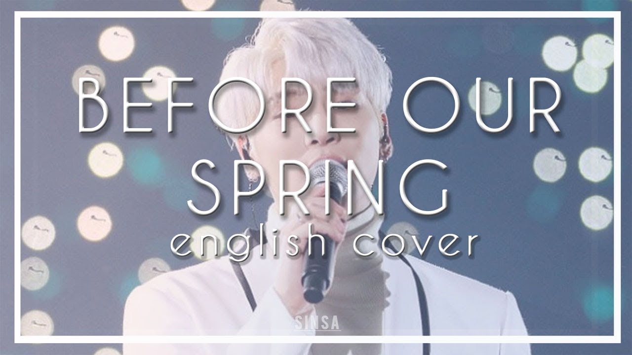 [English Cover] JONGHYUN 종현 '우린 봄이 오기 전에 (Before Our Spring) | Sinsa