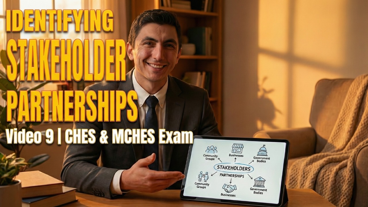 Identifying Stakeholder Partnerships - Video 9 | CHES & MCHES Exam