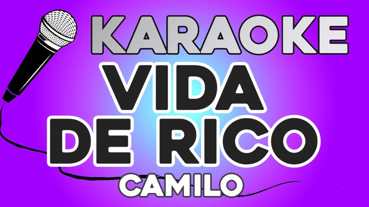 KARAOKE (Vida de Rico - Camilo)