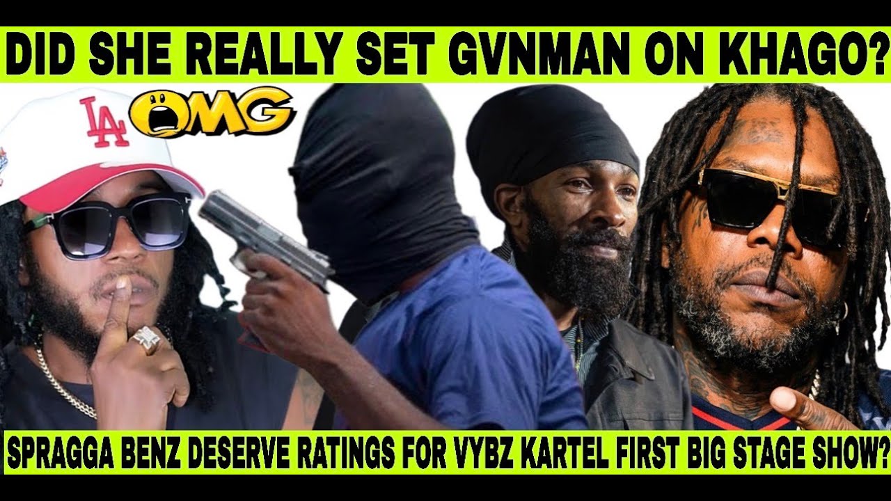 OMG! KHAGO ATT@CK BY GVNNAN SEN BY FEMALE DJ? POLICE CALLED! SPRAGGA BENZ DEMAND VYBZ KARTEL RESPECT