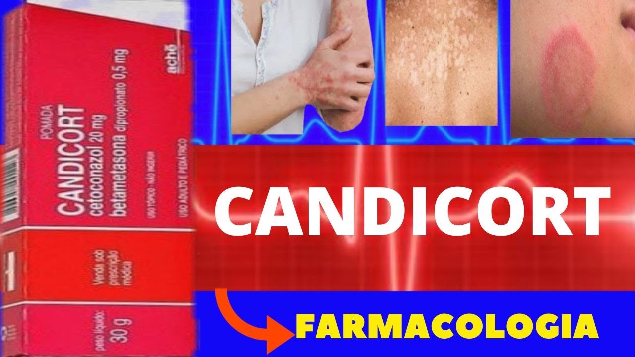 CANDICORT - PARA QUE SERVE, COMO TOMAR, COMO FUNCIONA, EFEITOS COLATERAIS - FARMACOLOGIA