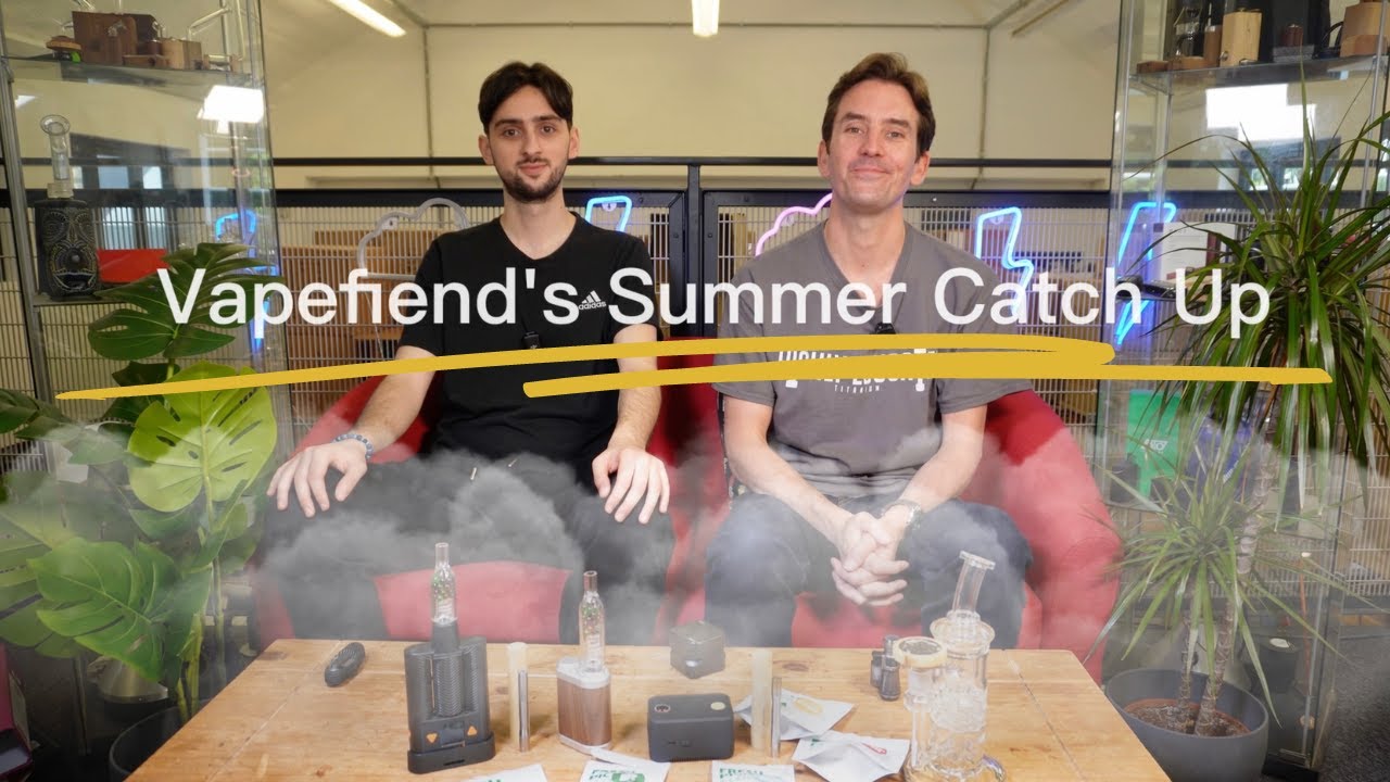 Vapefiend's Summer Catch-Up