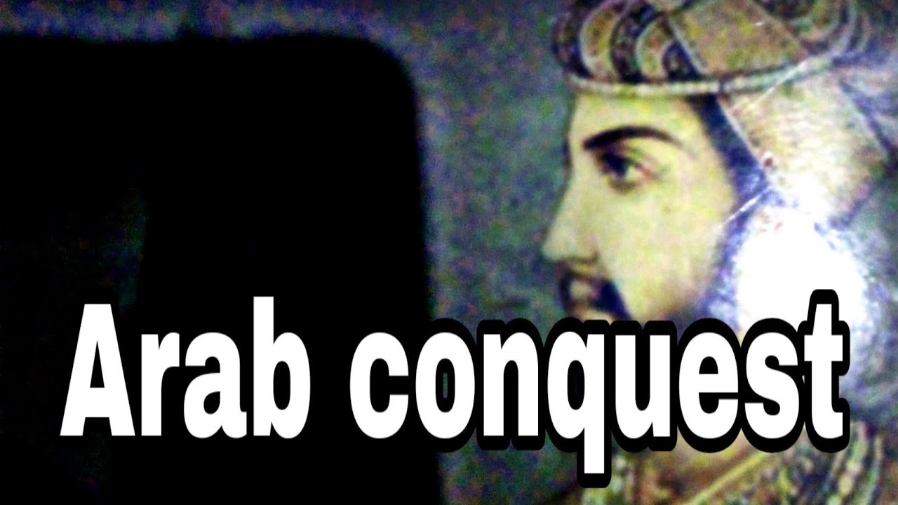 Why Arab conquest/Arab conquest of Sindh