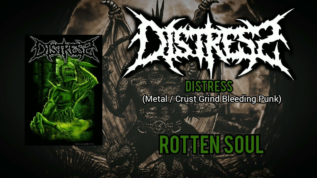 Distress - Rotten Soul (Metal / Crust Grind Bleeding Punk) Bandung