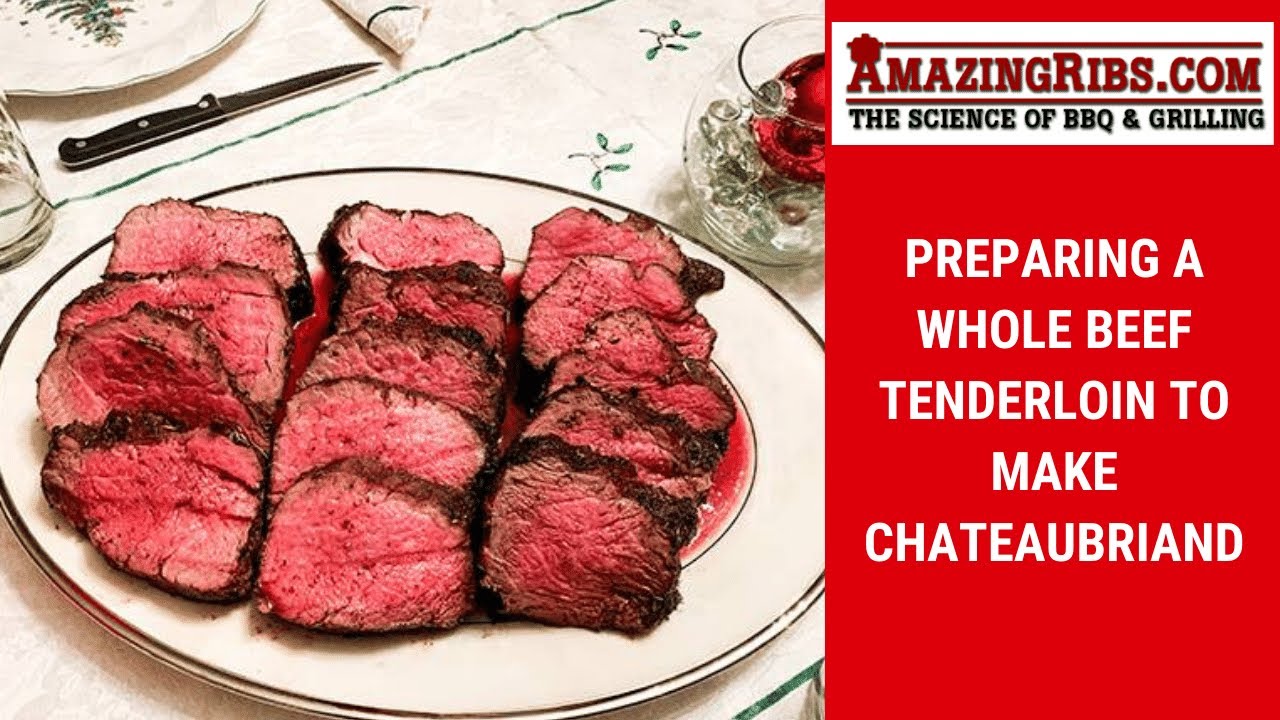 Butchering A Beef Tenderloin & Making Chateaubriand