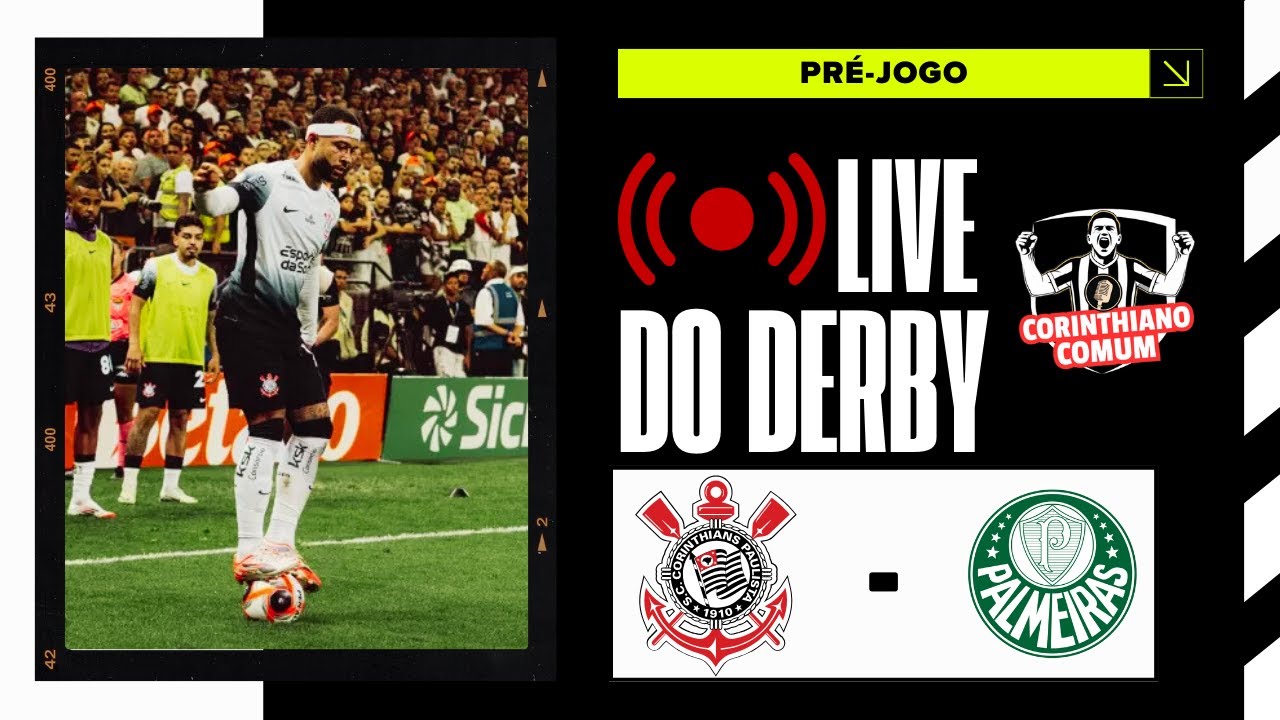 LIVE DO DERVY | PRÉ JOGO | CORINTHIANS X PALMEIRAS | PAULISTÃO 2026