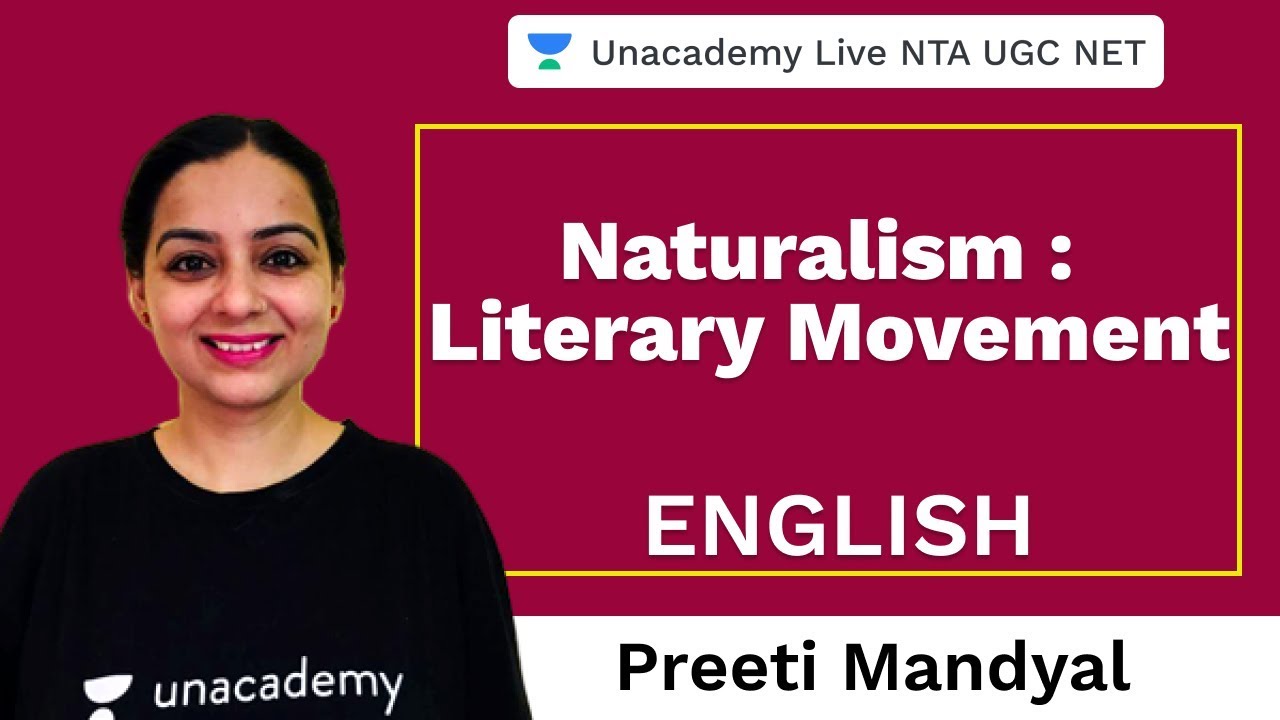 Naturalism : Literary Movement | English | Unacademy Live NTA UGC NET | Preeti Mandyal