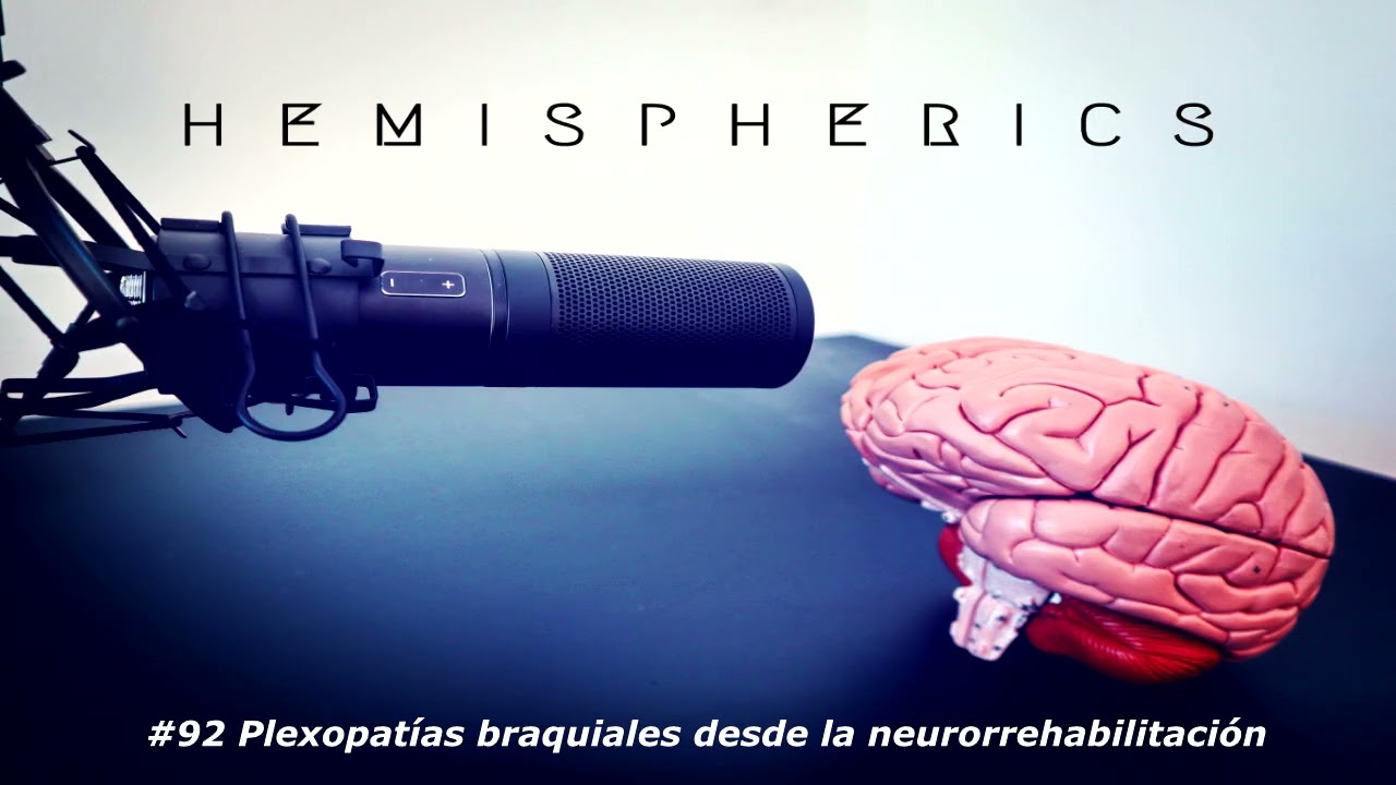 #92: Plexopatías braquiales desde la neurorrehabilitación
