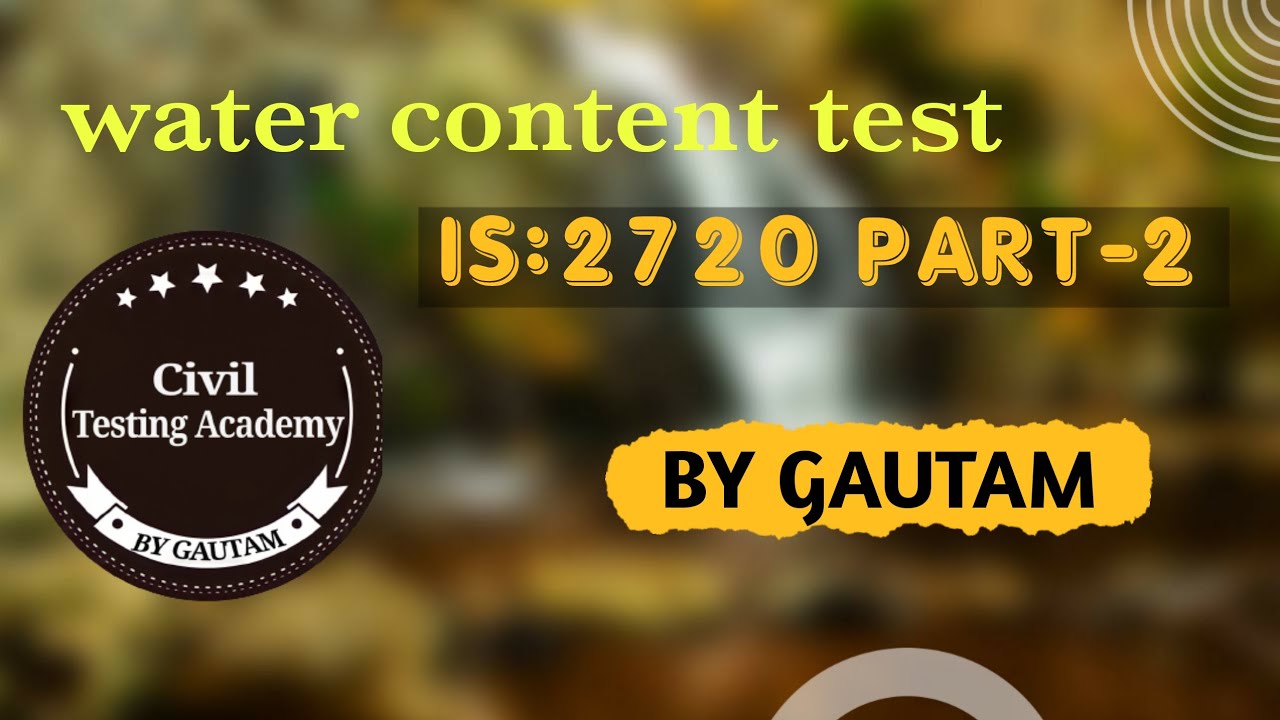 WATER CONTENT TEST (IS:2720 PART:2)