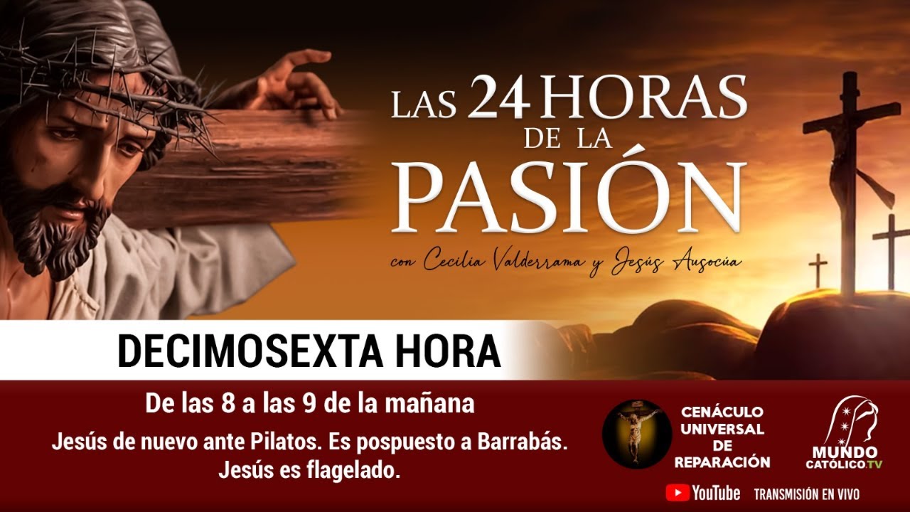 Las 24 horas de la pasión - Decimosexta hora