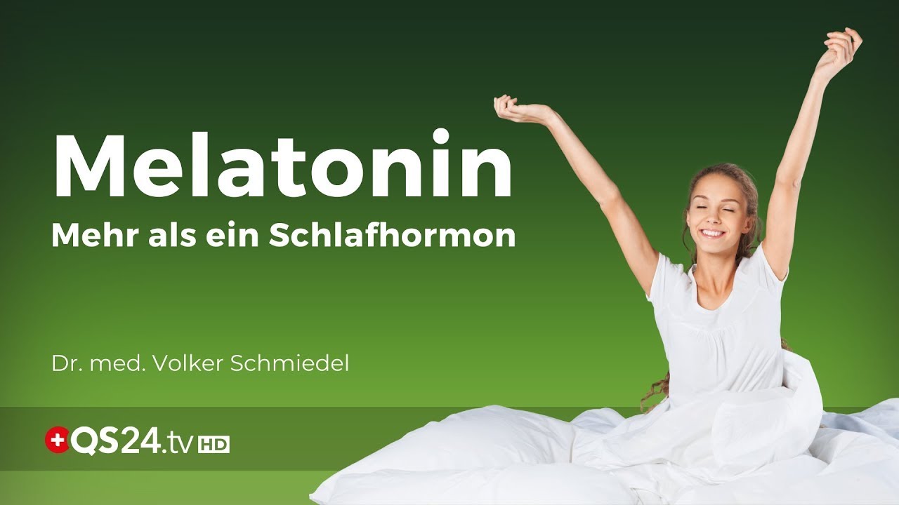 Melatonin ist mehr als ein Schlafhormon gegen Schlafstörungen | Dr. med. Volker Schmiedel | QS24