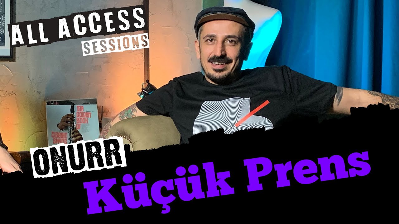 All Access // Onurr -  Küçük Prens CANLI PERFORMANS