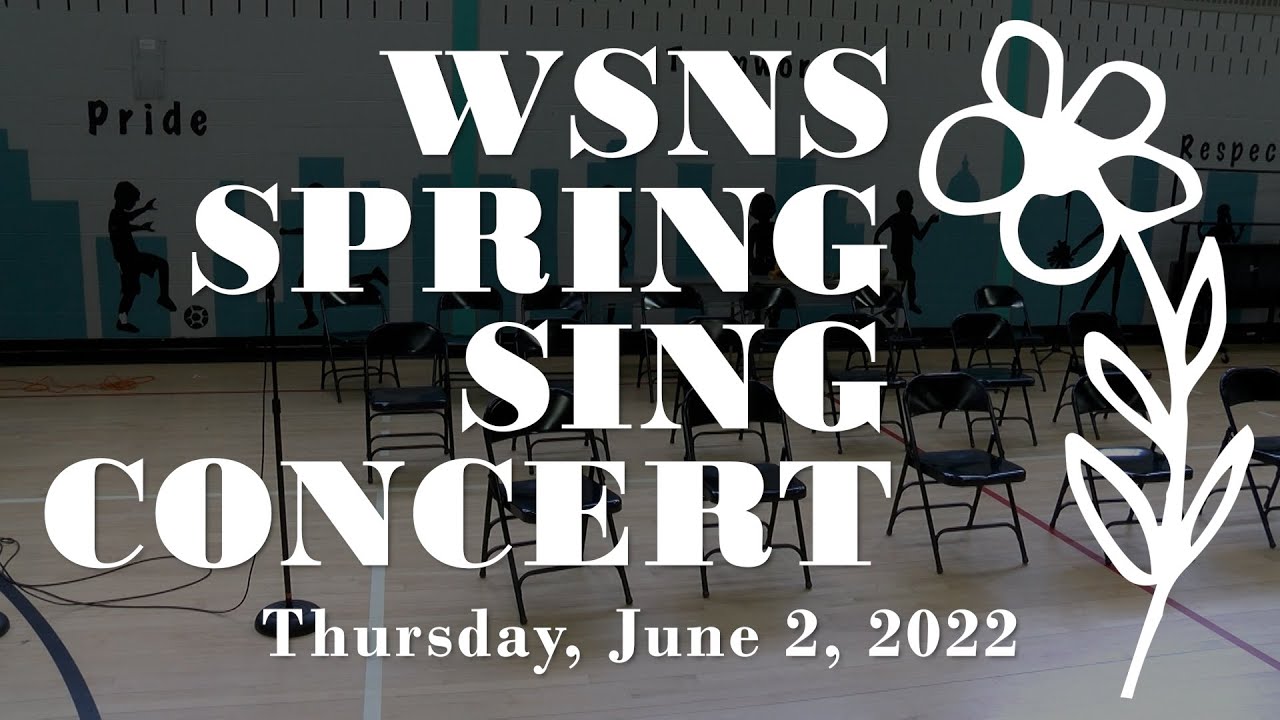 WSNS Spring Sing Concert 6-2-22