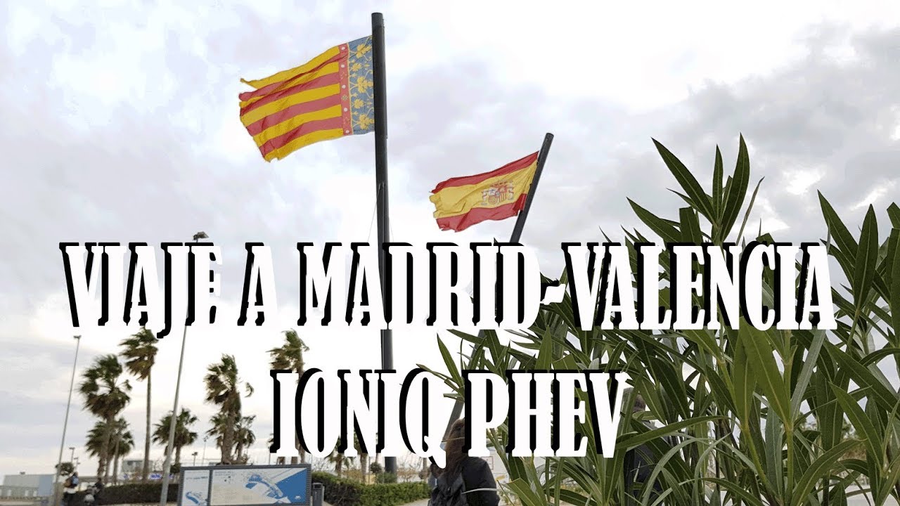 VIAJE a Valencia IONIQ Phev híbrido enchufable
