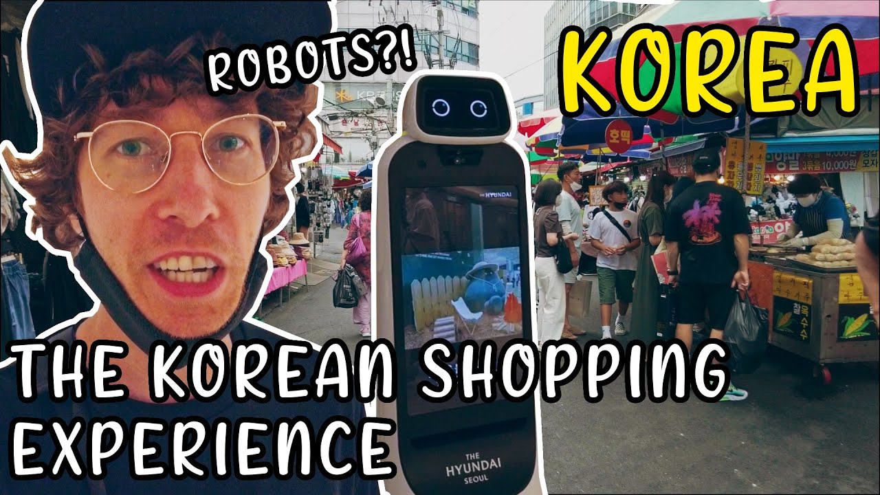 Old Markets, High Tech Malls, The Korean Shopping Experience!