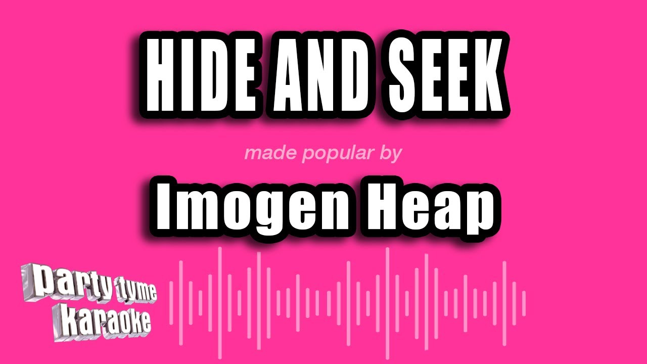 Imogen Heap - Hide And Seek (Karaoke Version)