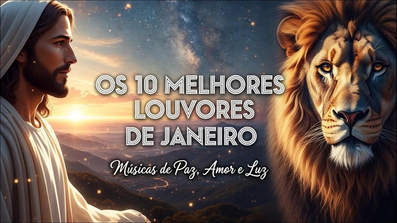 OS 10 MELHORES LOUVORES DE JANEIRO - Álbum Completo l Músicas de Paz, Amor e Luz l #louvor #worship