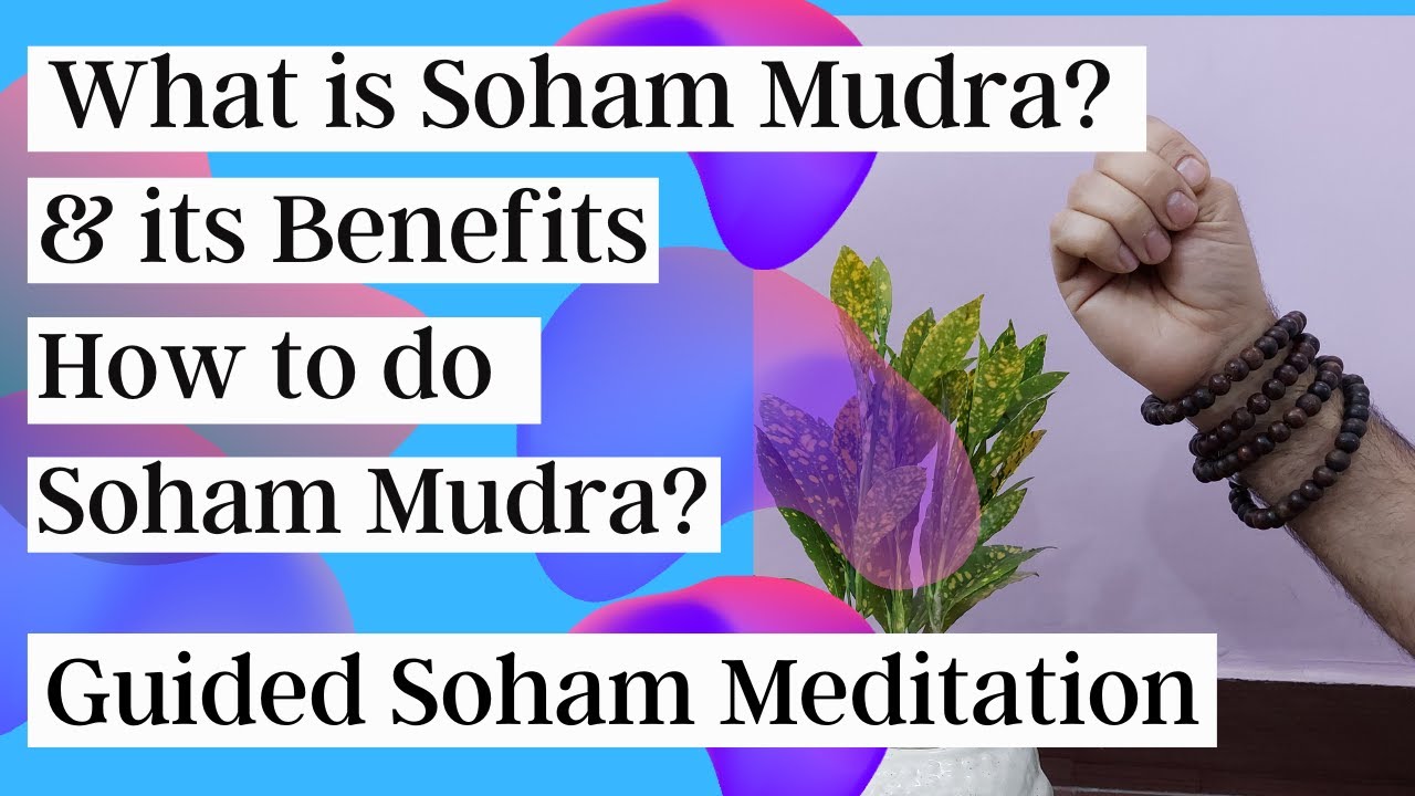 What is Soham Mudra and its Benefits| How to do Soham Mudra | Guided Soham Meditation |