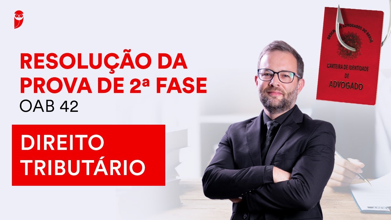 Resolução da Prova de 2ª Fase - OAB 42 - Direito Tributário