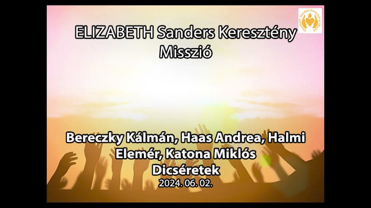 Dicséret - Bereczky Kálmán, Haas Andrea, Halmi Elemér, Katona Miklós - 2024.06.02.