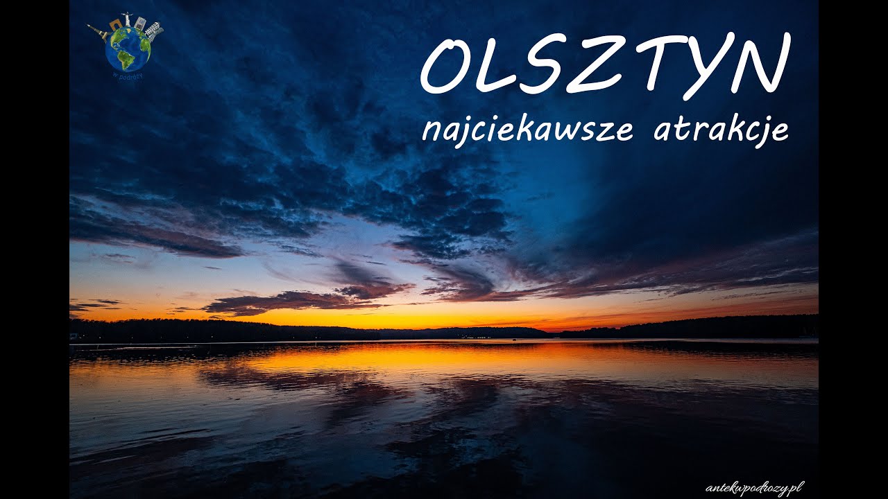 Olsztyn (najciekawsze atrakcje) 4K