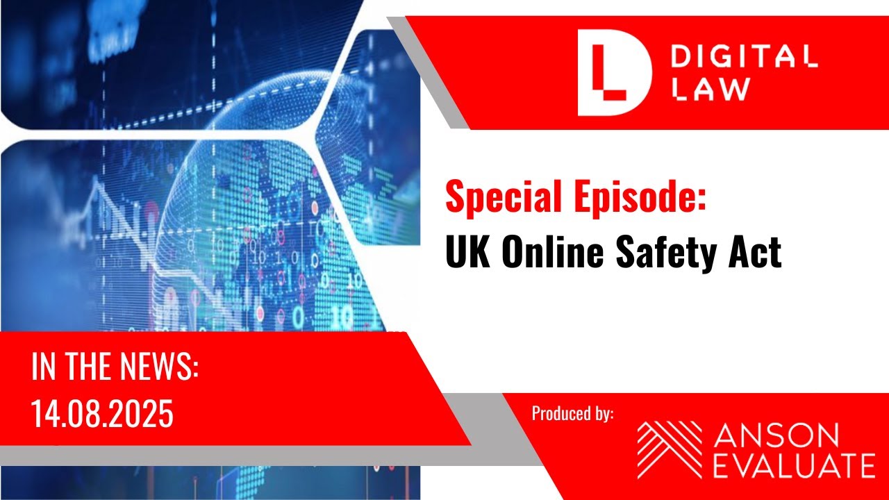 Digital Law News | Special Episode | UK Online Safety Act