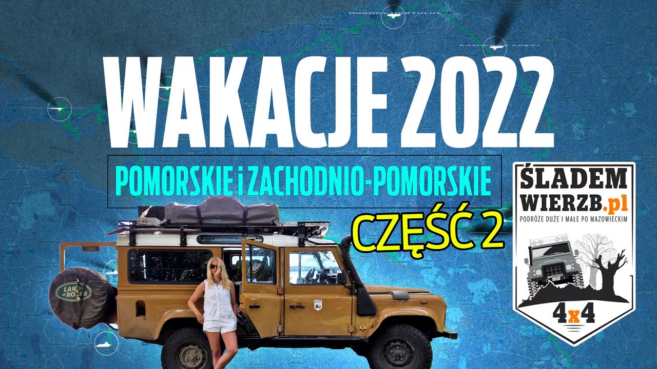 Polska połnocno-zachodnia terenówką. Część 2. Defender, namiot dachowy i wakacje 2022.